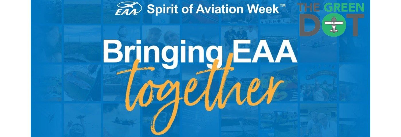 EAA’s The Green Dot — Ross Franquemont’s Spirit of Aviation Week Interview