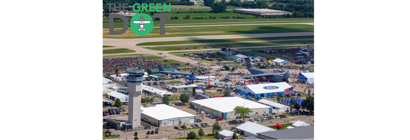 EAA’s The Green Dot — AirVenture 2021: What to Expect