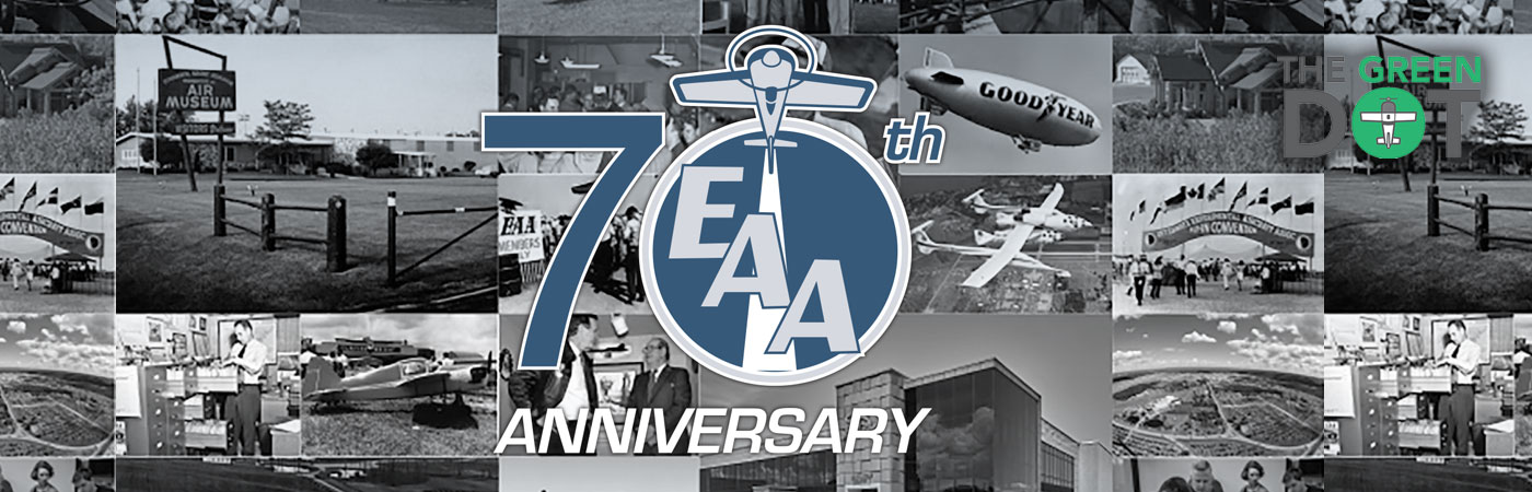 EAA’s The Green Dot — EAA’s 70th Anniversary